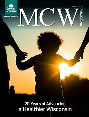 MCW Magazine Spring 2024 | 20 Years of Advancing a Healthier Wisconsin