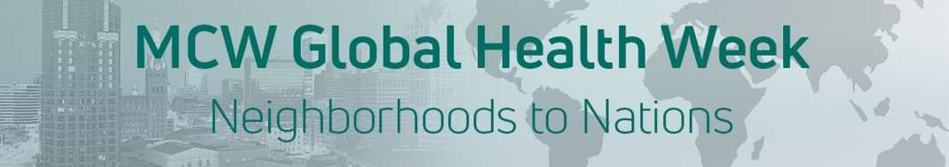 MCW OFfice of Global Health Week Banner